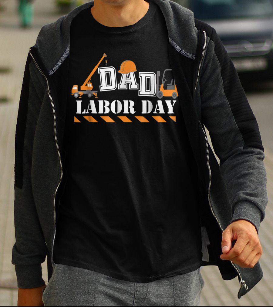 Dad Labor Day With Construction Tools And Machinery T-Shirt