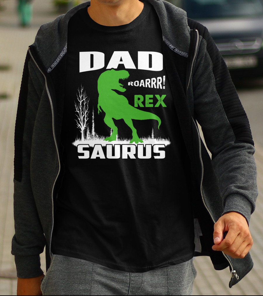 DAD ROARRR REX SAURUS T-Shirt