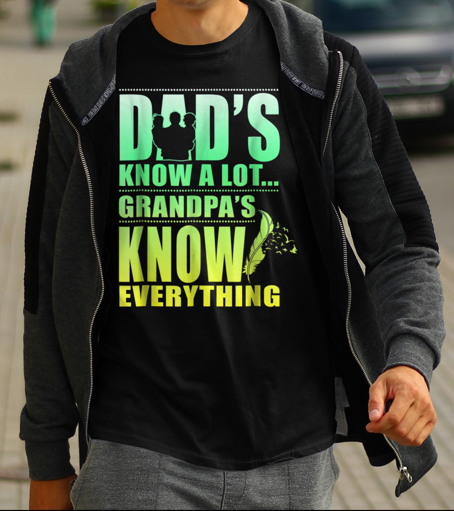 Dad's Know A Lot Grandpa's Know Everything Feather T-Shirt