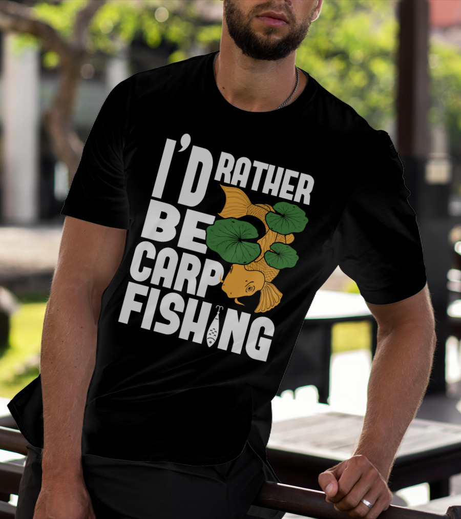 I'd Rather Be Carp Fishing Dad91 T-Shirt