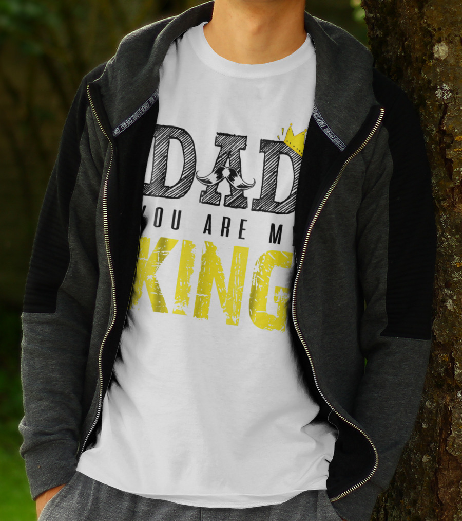 DAD YOU ARE MY KING With Crown And Mustache T-Shirt