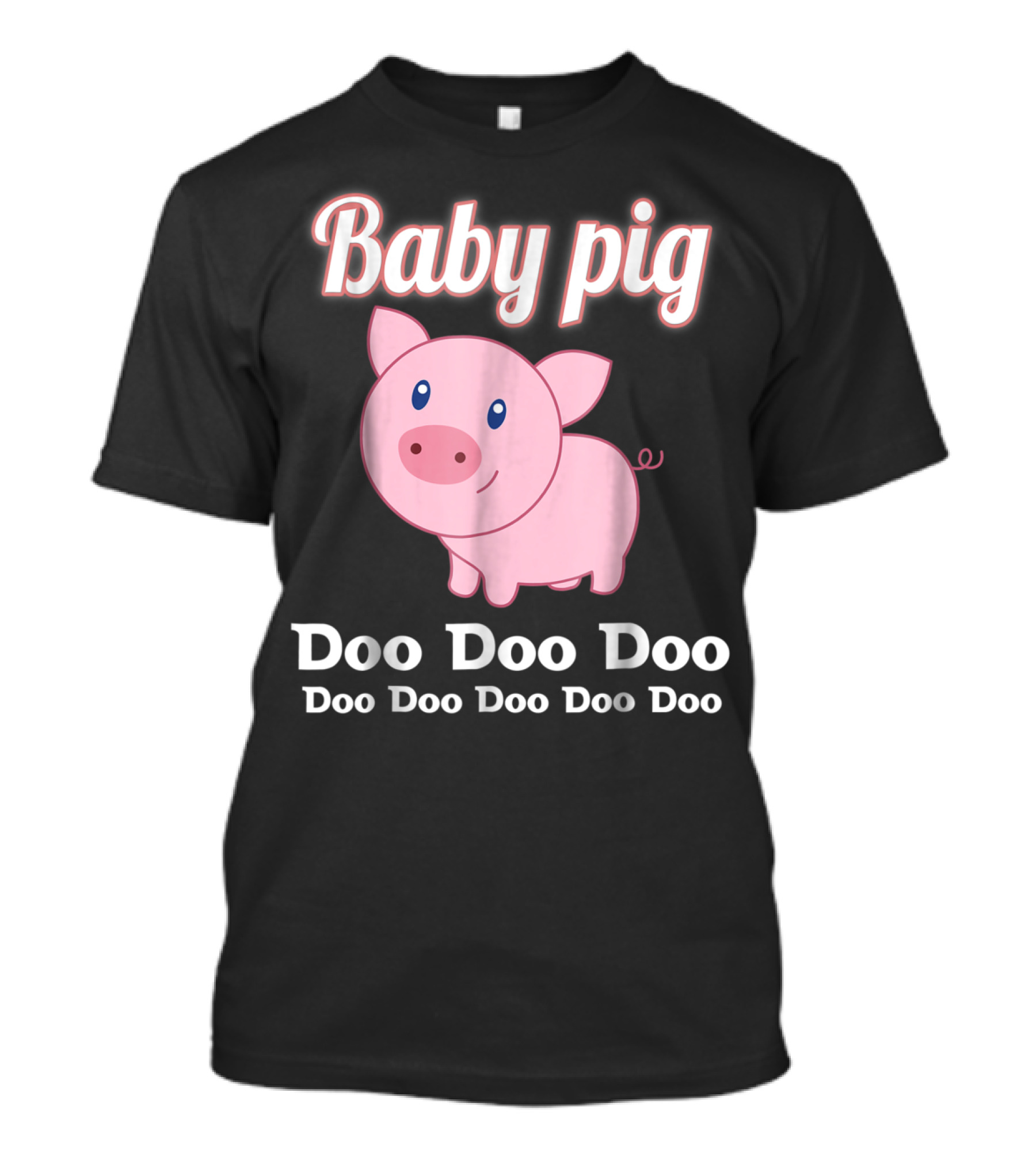 Baby Pig Doo Doo Doo Family Fun T-Shirt
