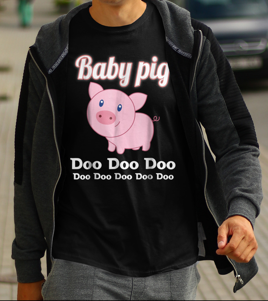Baby Pig Doo Doo Doo Family Fun T-Shirt