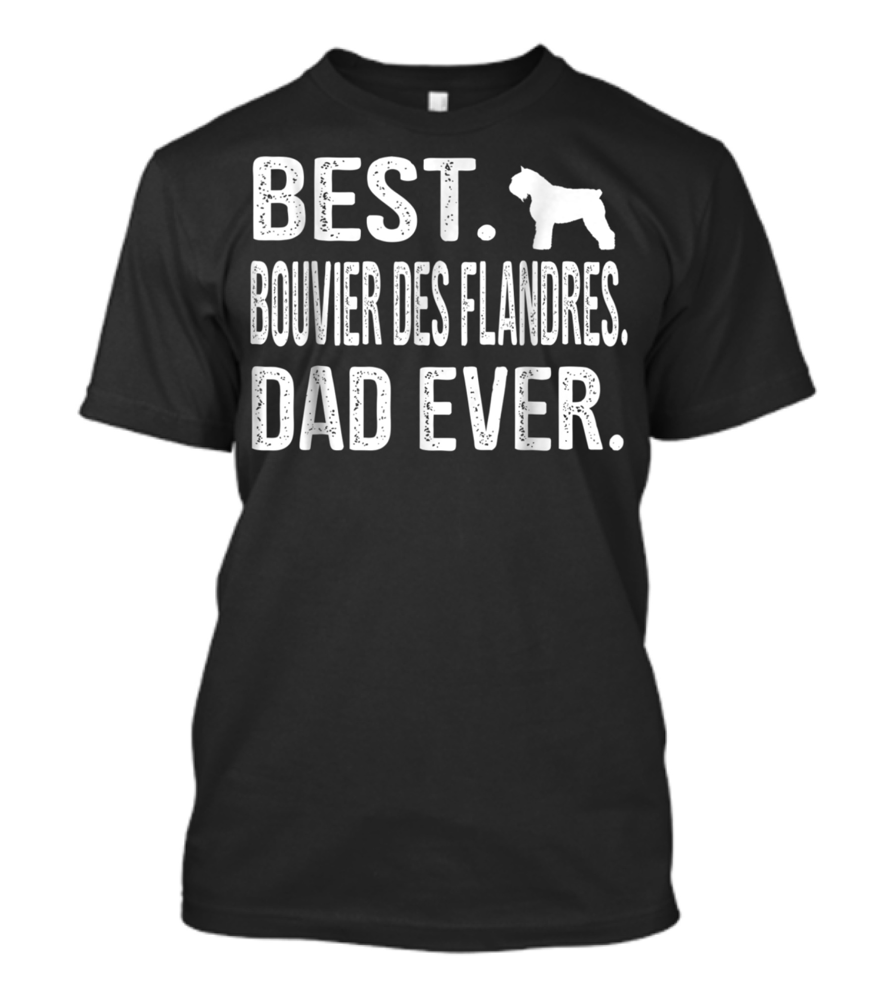 Best Bouvier Des Flandres Dad Ever Dog T-Shirt