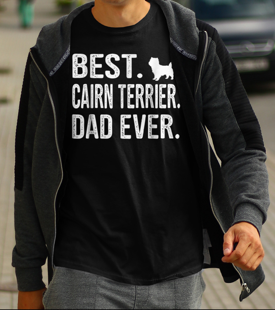 Best Cairn Terrier Dad Ever With Dog T-Shirt