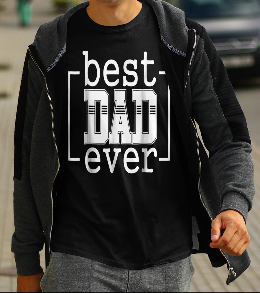 Best Dad Ever Idea S66 T-Shirt