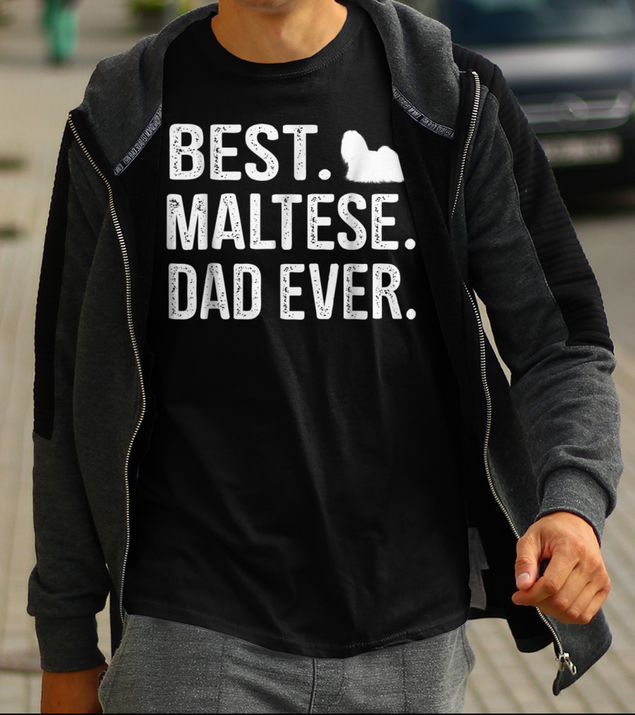 BEST MALTESE DAD EVER Maltese Dog T-Shirt