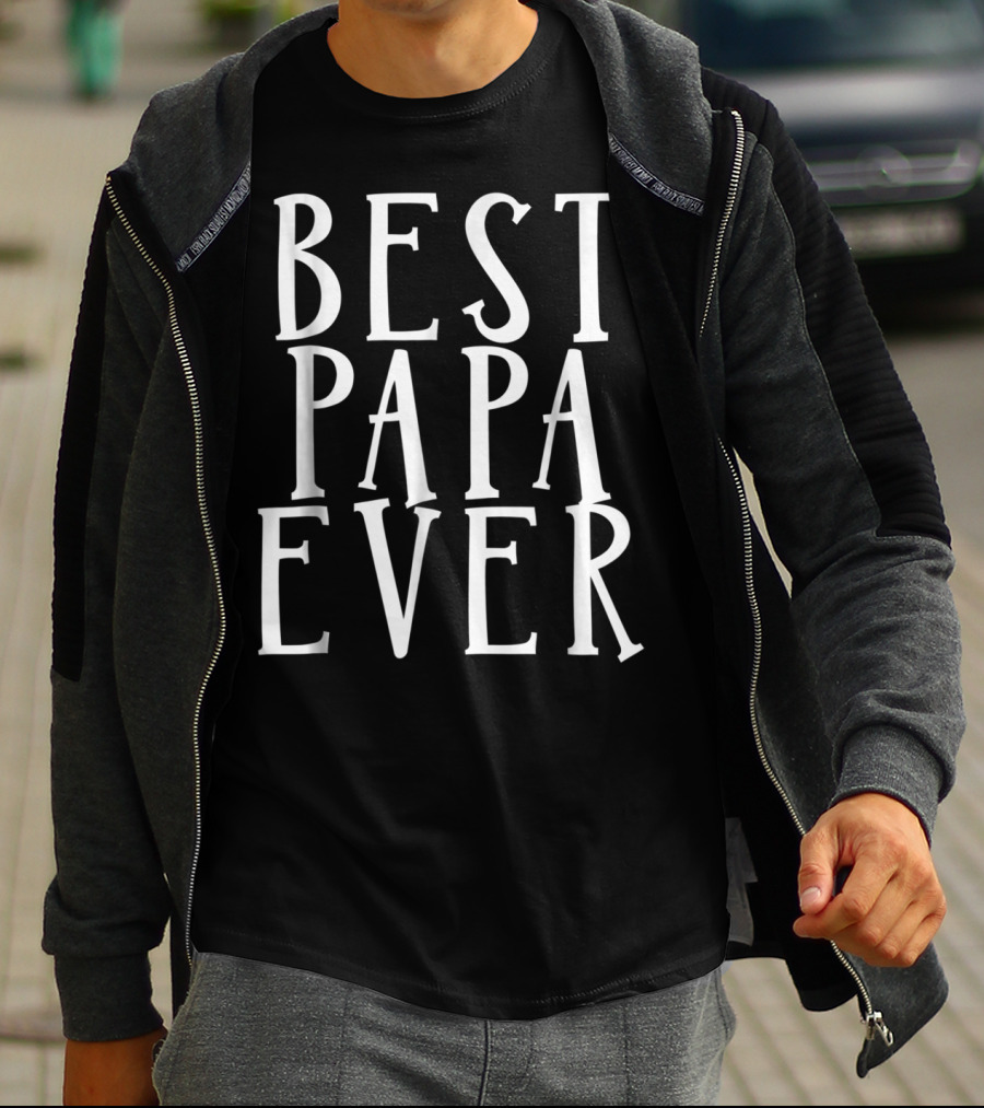 Best Papa Ever Dad Grandfather Grandpa Awesome T-Shirt