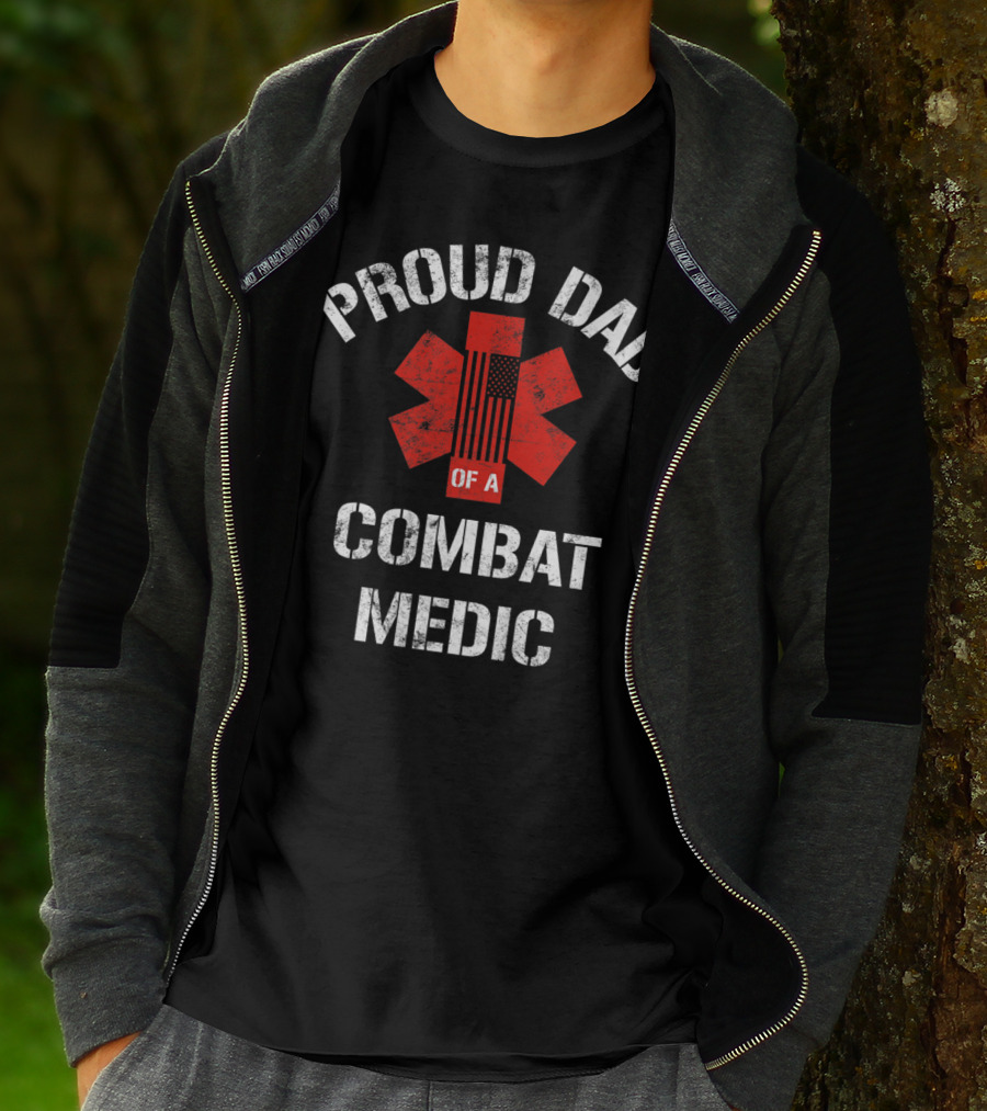 Proud Dad Of A Combat Medic Patriotic American Military T-Shirt