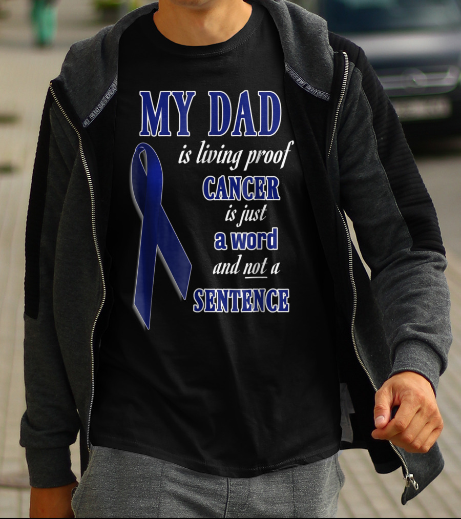 My Dad Is Living Proof Colon Cancer Blue Ribbon Sentence T-Shirt
