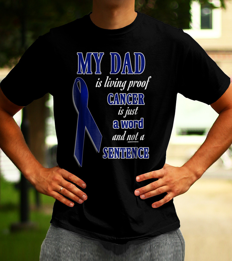 My Dad Is Living Proof Colon Cancer Blue Ribbon Sentence T-Shirt