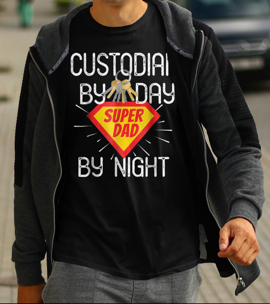 Custodian By Day Super Dad By Night Custodial Appreciation T-Shirt