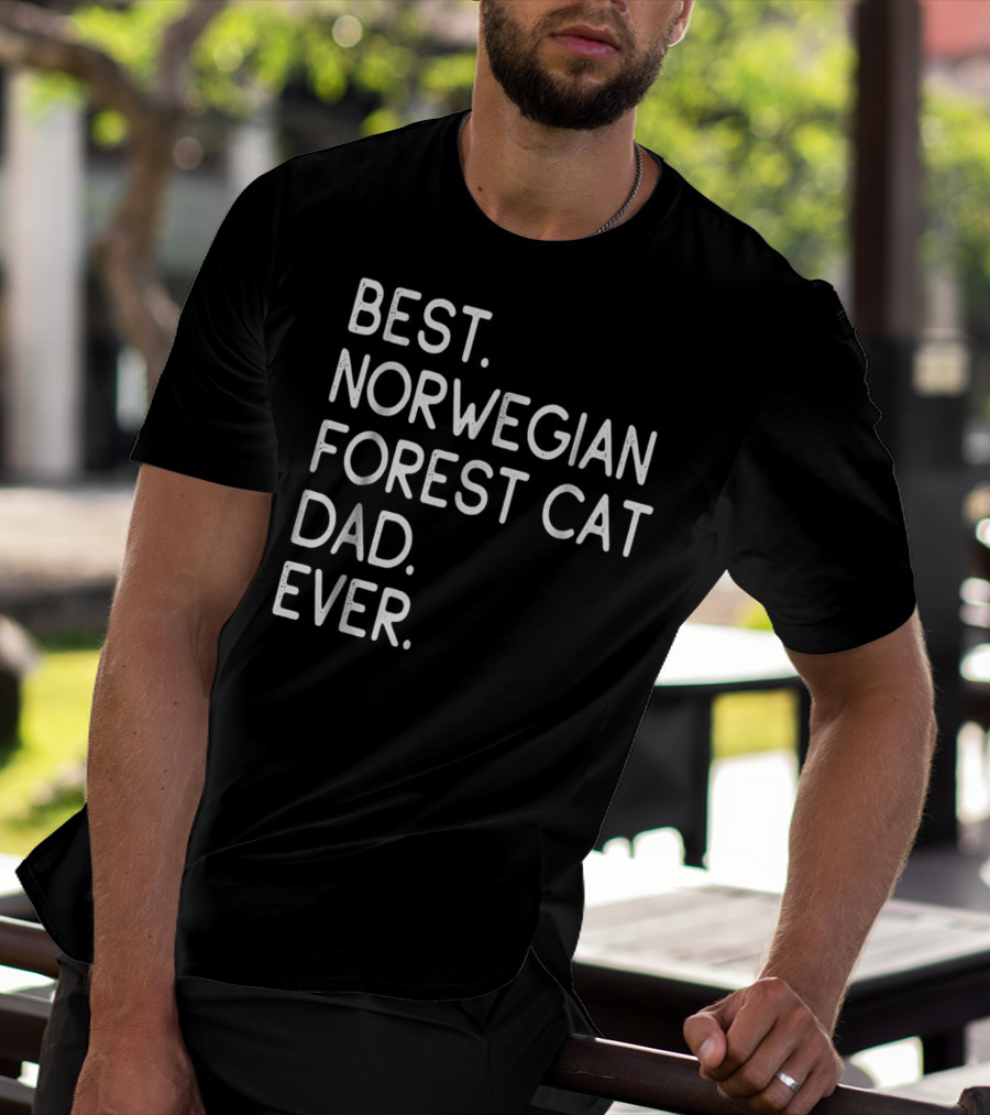 Best Norwegian Forest Cat Dad Ever Owner Lover33 T-Shirt