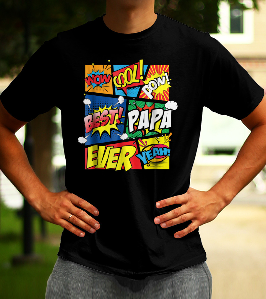 Best Papa Ever Wow Cool Pow Comic Book Family Dad King T-Shirt