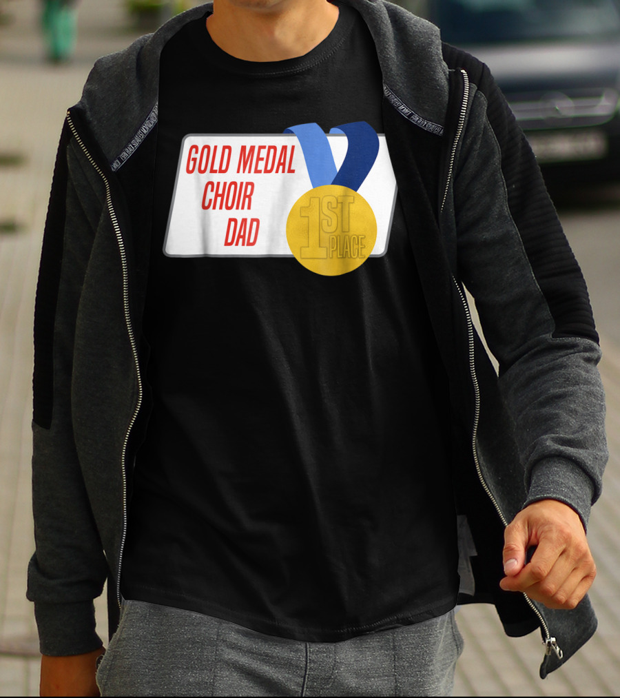Gold Medal Choir Dad 1st Place Best Father Award Singer T-Shirt
