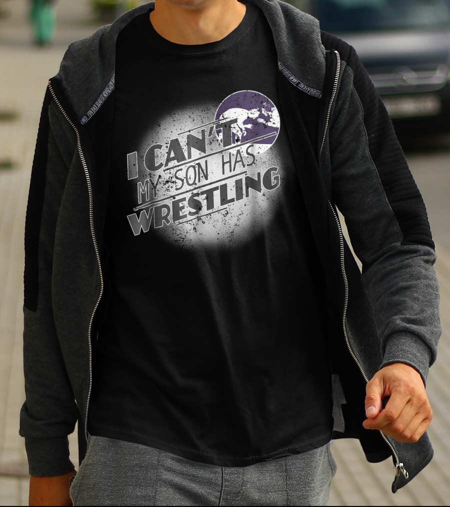 I Can't My Son Has Wrestling Grandma Grandpa Mom Dad54 T-Shirt