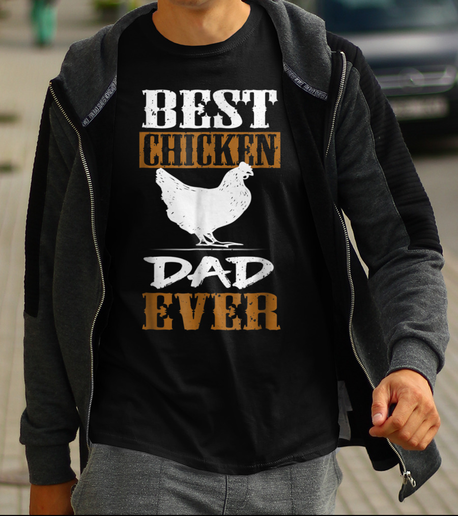 Best Chicken Dad Ever Funny Rooster Farmers17 T-Shirt