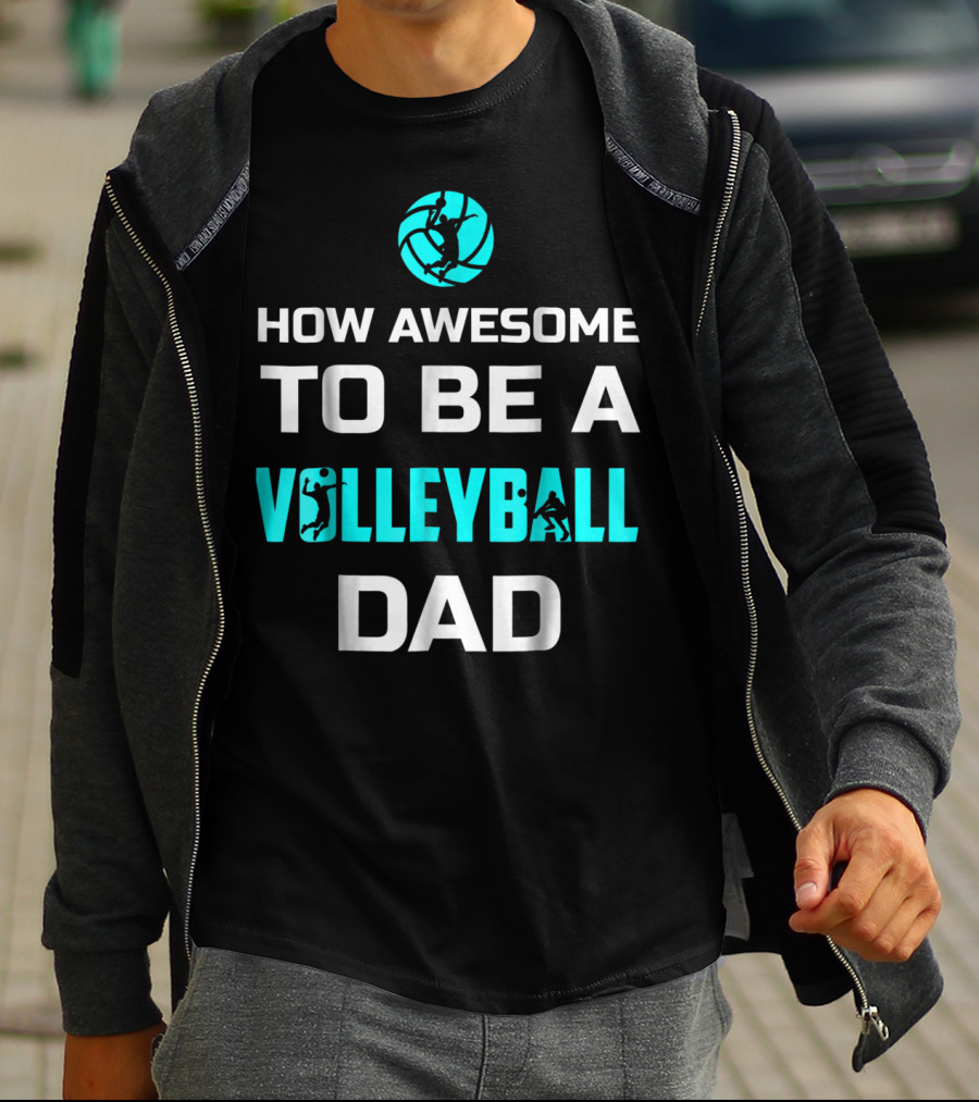 How Awesome To Be A Volleyball Dad T-Shirt