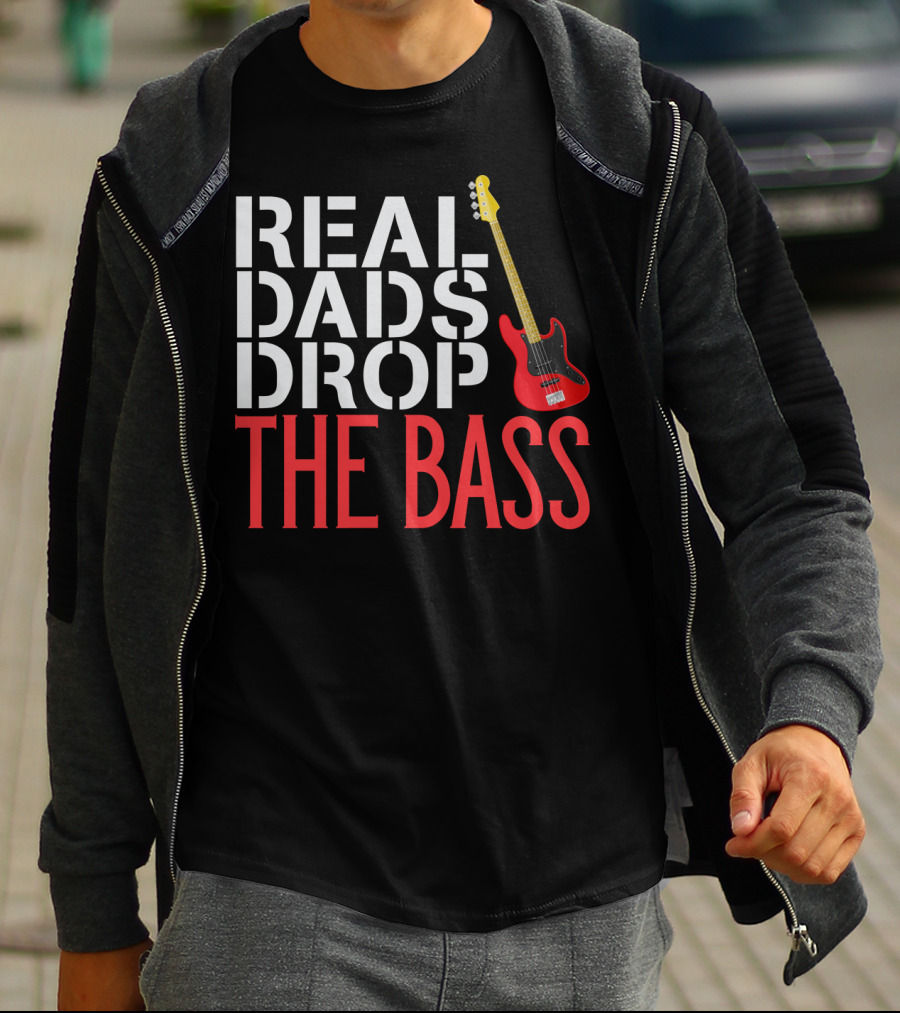 Real Dads Drop The Bass Guitar Player Funny Bassist T-Shirt