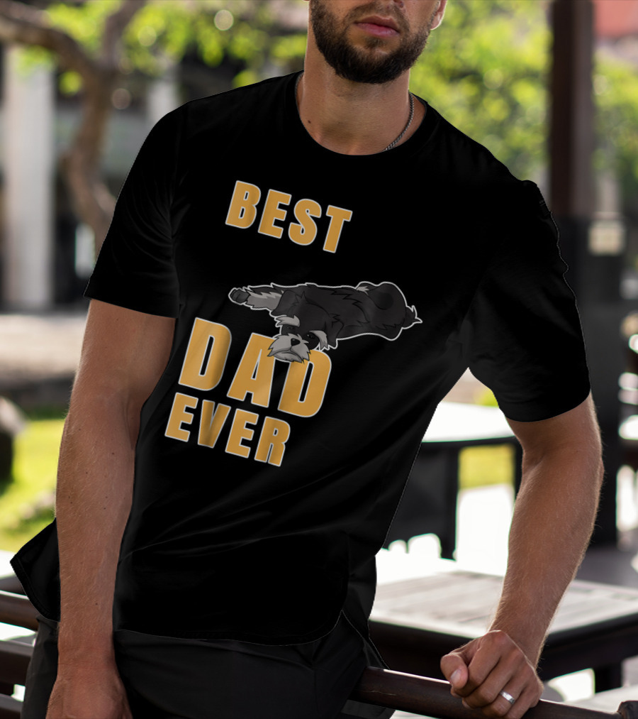 Best Dad Ever Miniature Schnauzer T-Shirt