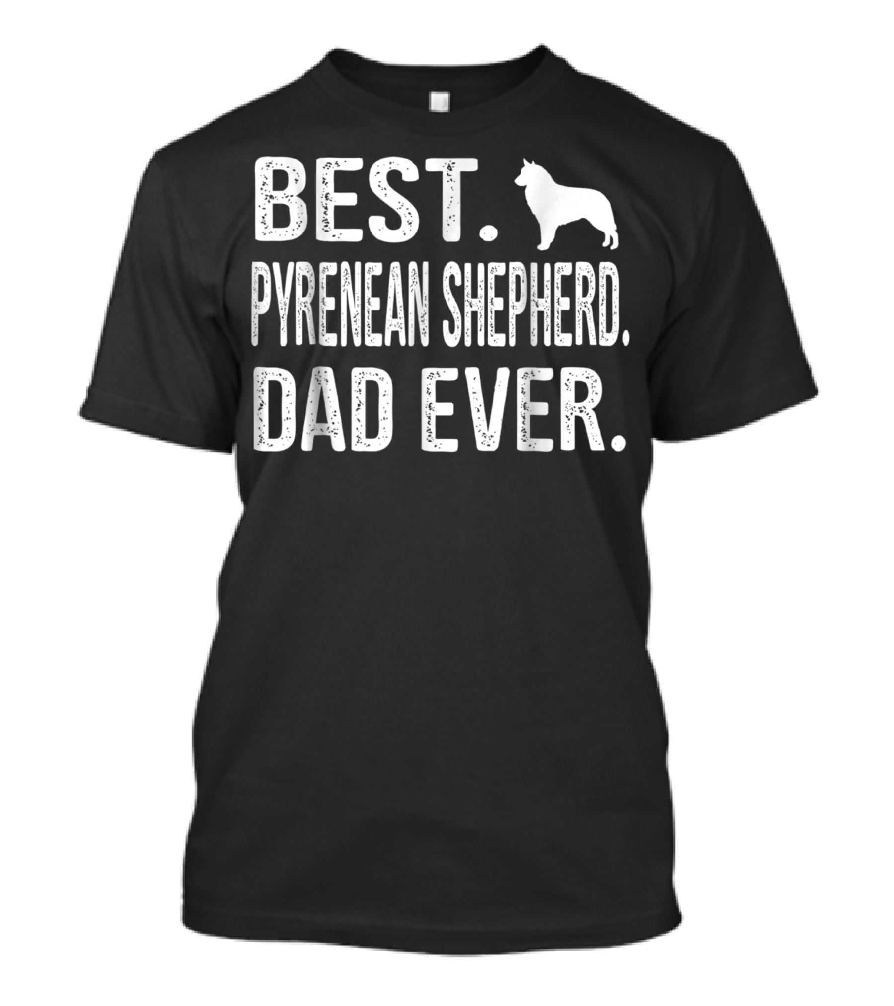 Best Pyrenean Shepherd Dad Ever T-Shirt