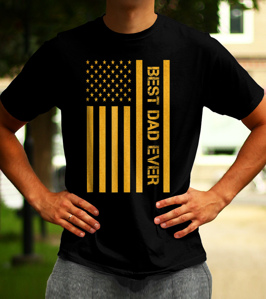 Best Dad Ever American Flag In Gold T-Shirt