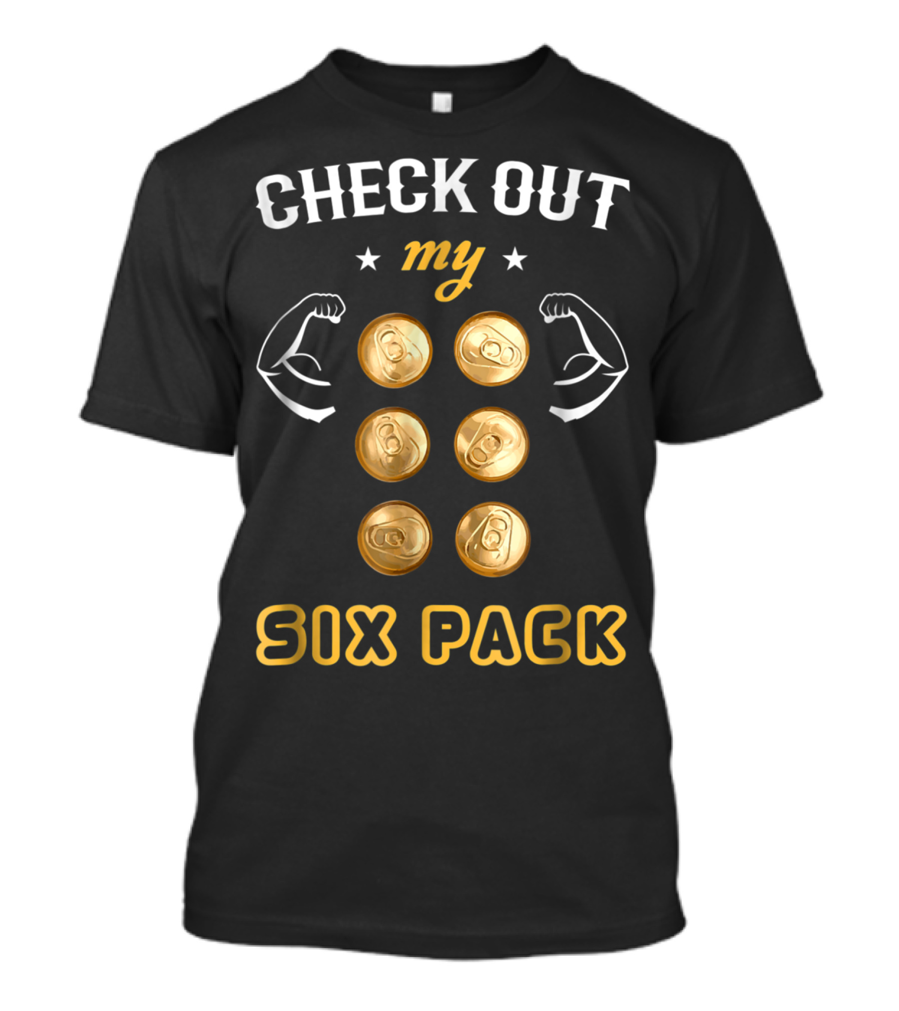 Check Out My Six Pack Flexing Arms Cans Dad Bachelor Party97 T-Shirt