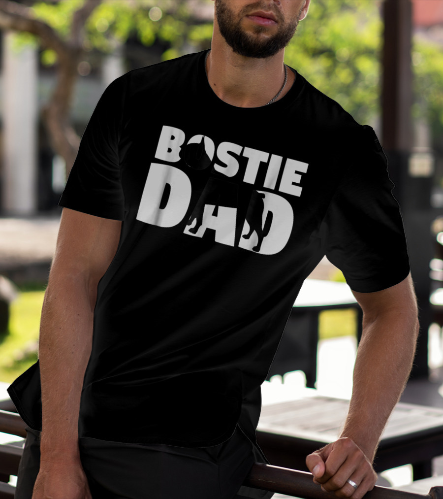 Bostie Dad Boston Terrier Father Dog Dad Tee45 T-Shirt