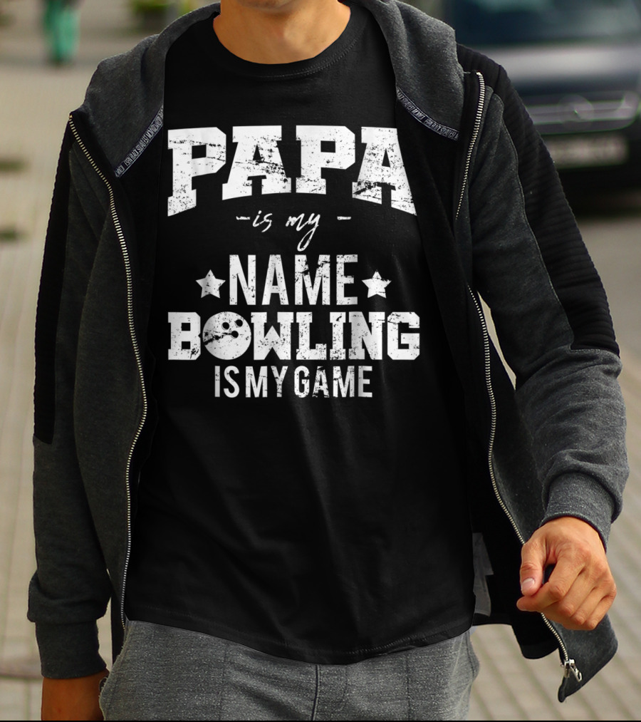 Papa Is My Name Bowling Is My Game T-Shirt