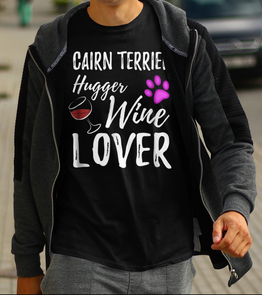 Cairn Terrier Hugger Wine Lover With Paw And Glass T-Shirt