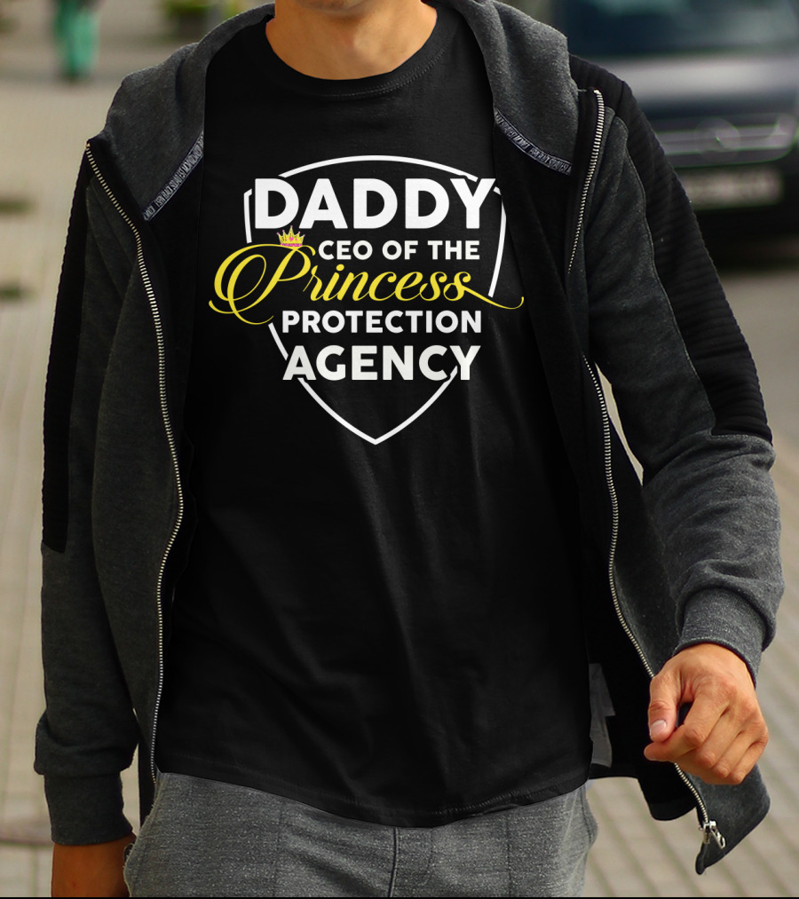 DADDY CEO Of The Princess Protection Agency T-Shirt