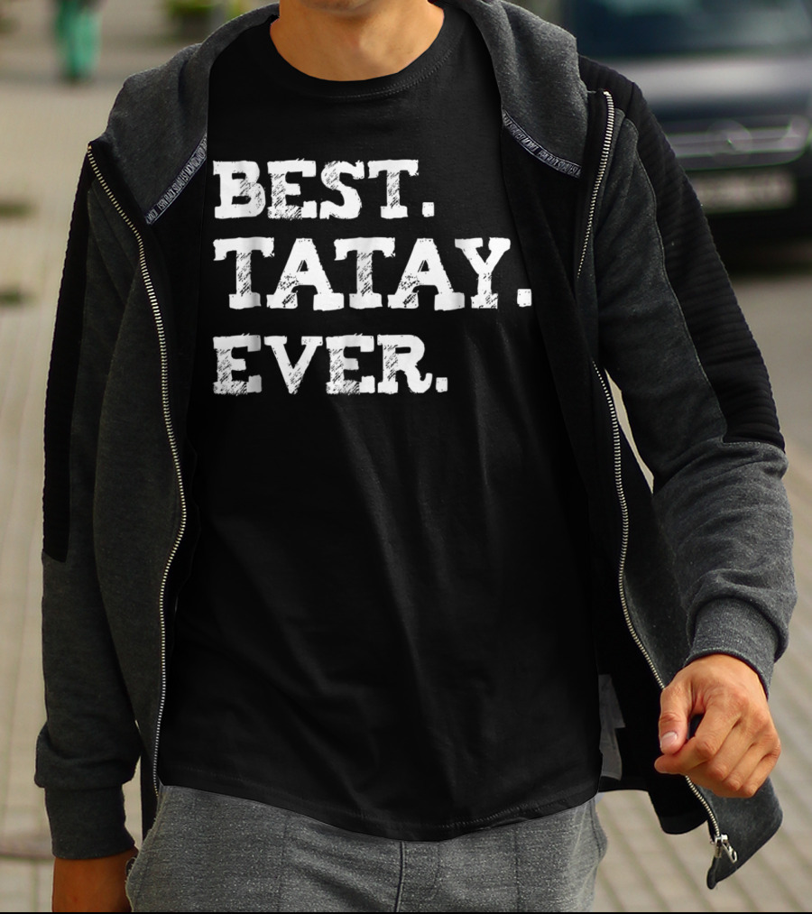 Best Tatay Ever Filipino Dad Best Father T-Shirt