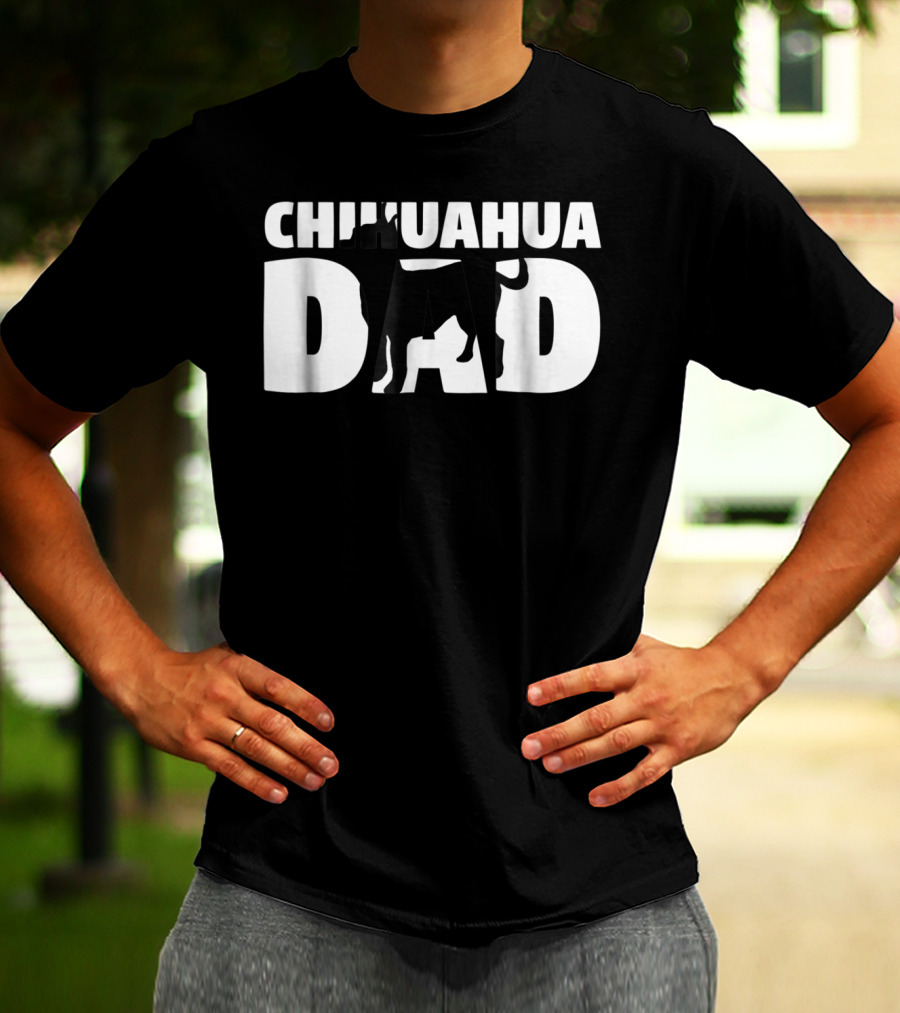 Chihuahua Dad Chihuahua Father Dog Dad T-Shirt
