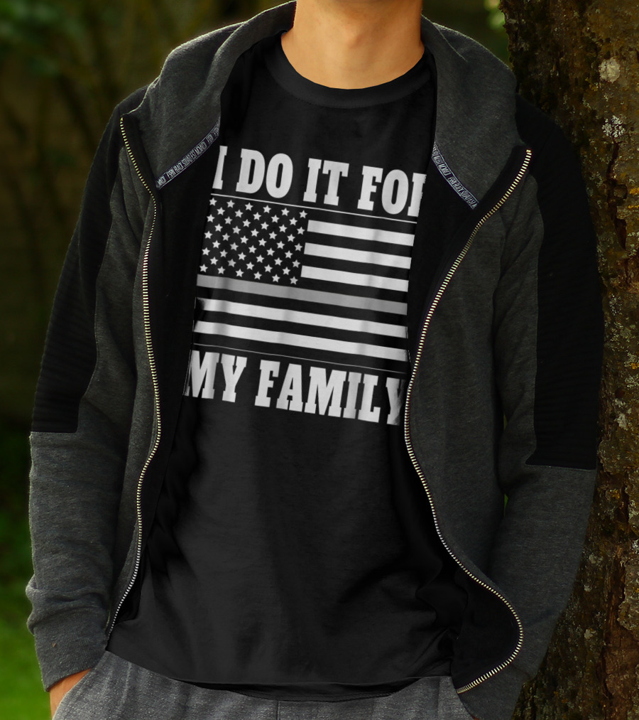 I Do It For My Family Corrections Officer Dad Thin Gray Line Flag T-Shirt