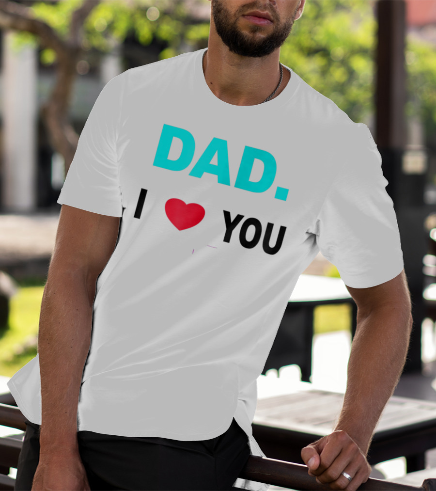 Dad I Heart You Novelty 15 T-Shirt