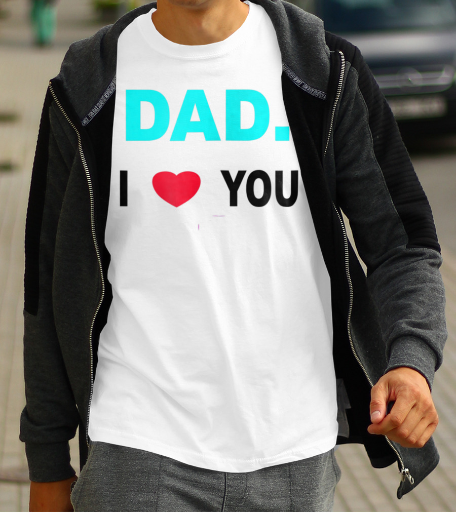 Dad I Heart You Novelty 15 T-Shirt