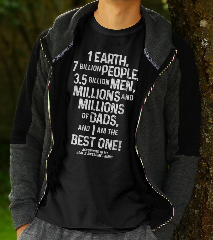 I'm The Best Dad On Earth According To My Really Awesome Family T-Shirt