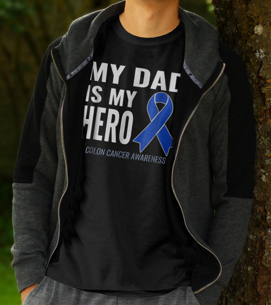 My Dad Is My Hero Colon Cancer Awareness T-Shirt