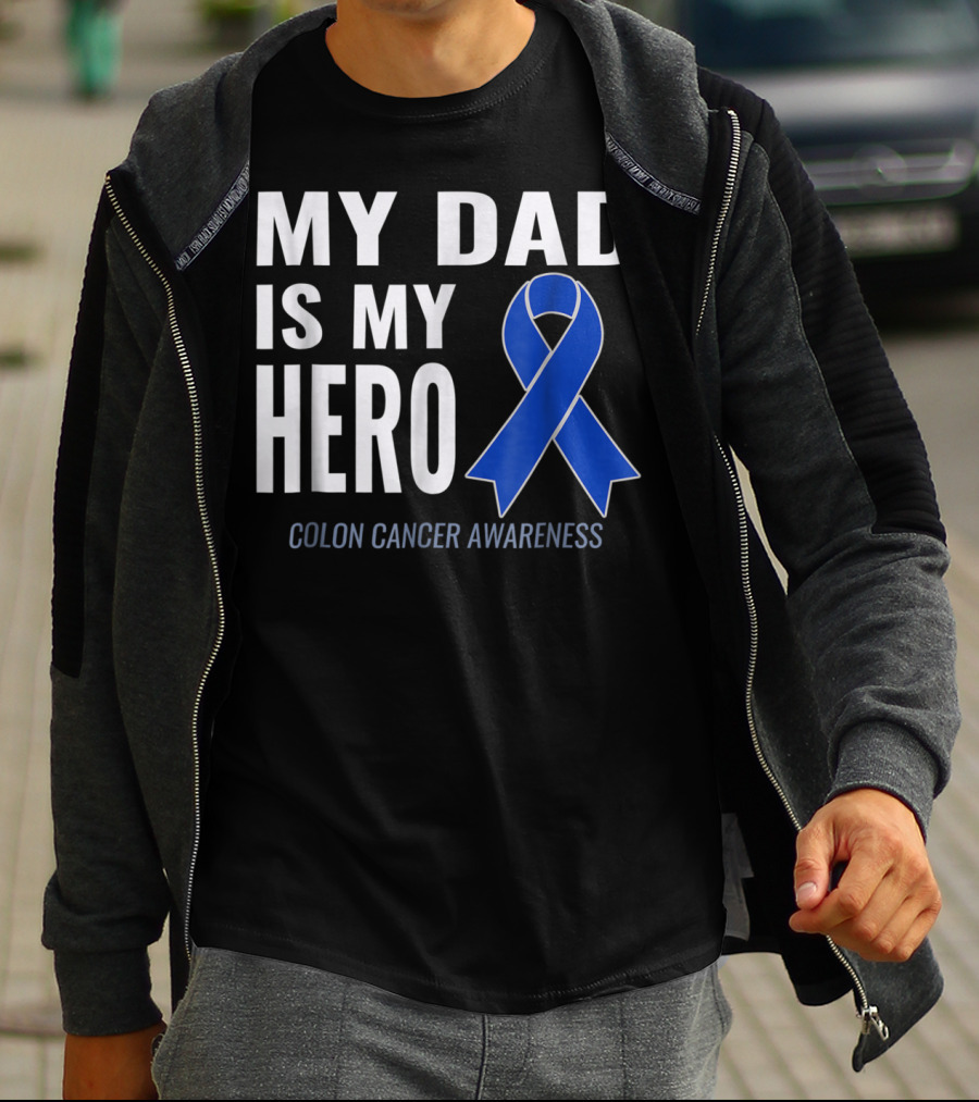 My Dad Is My Hero Colon Cancer Awareness T-Shirt
