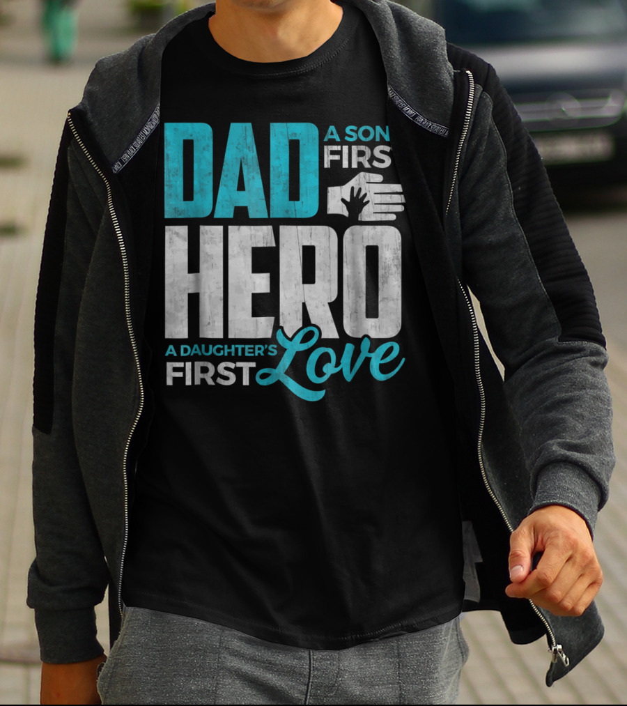 Dad Sons First Hero Daughters First Love Handprint T-Shirt