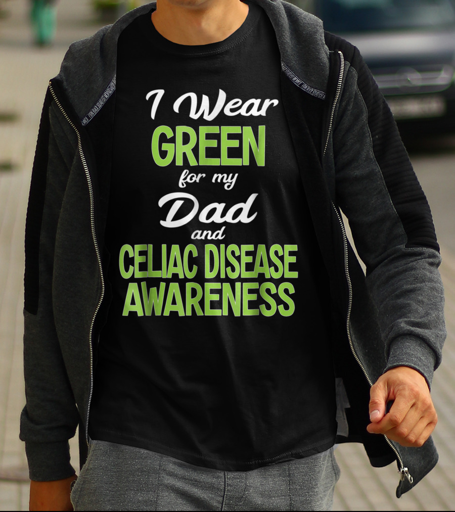 I Wear Green For My Dad And Celiac Disease Awareness T-Shirt