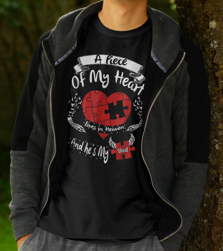 A Piece Of My Heart Lives In Heaven And He's My Dad T-Shirt