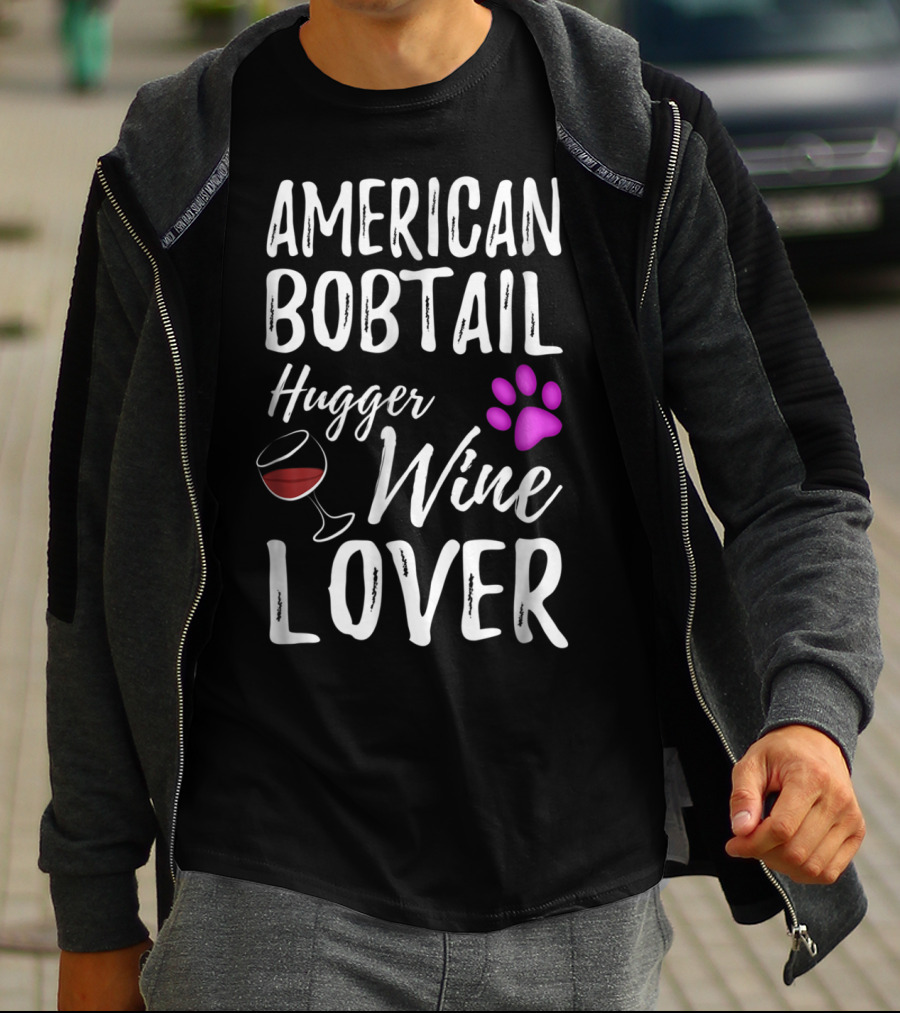 American Bobtail Hugger Wine Lover Cat Mom Dad T-Shirt