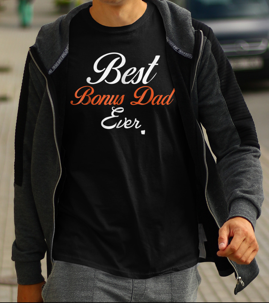 Best Bonus Dad Ever Funny Stepdad T-Shirt