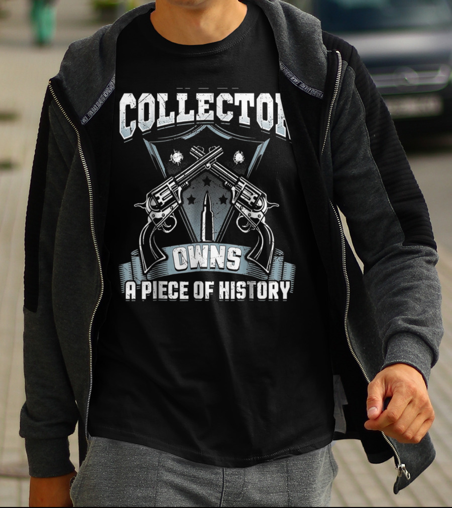 Collector Owns A Piece Of History T-Shirt