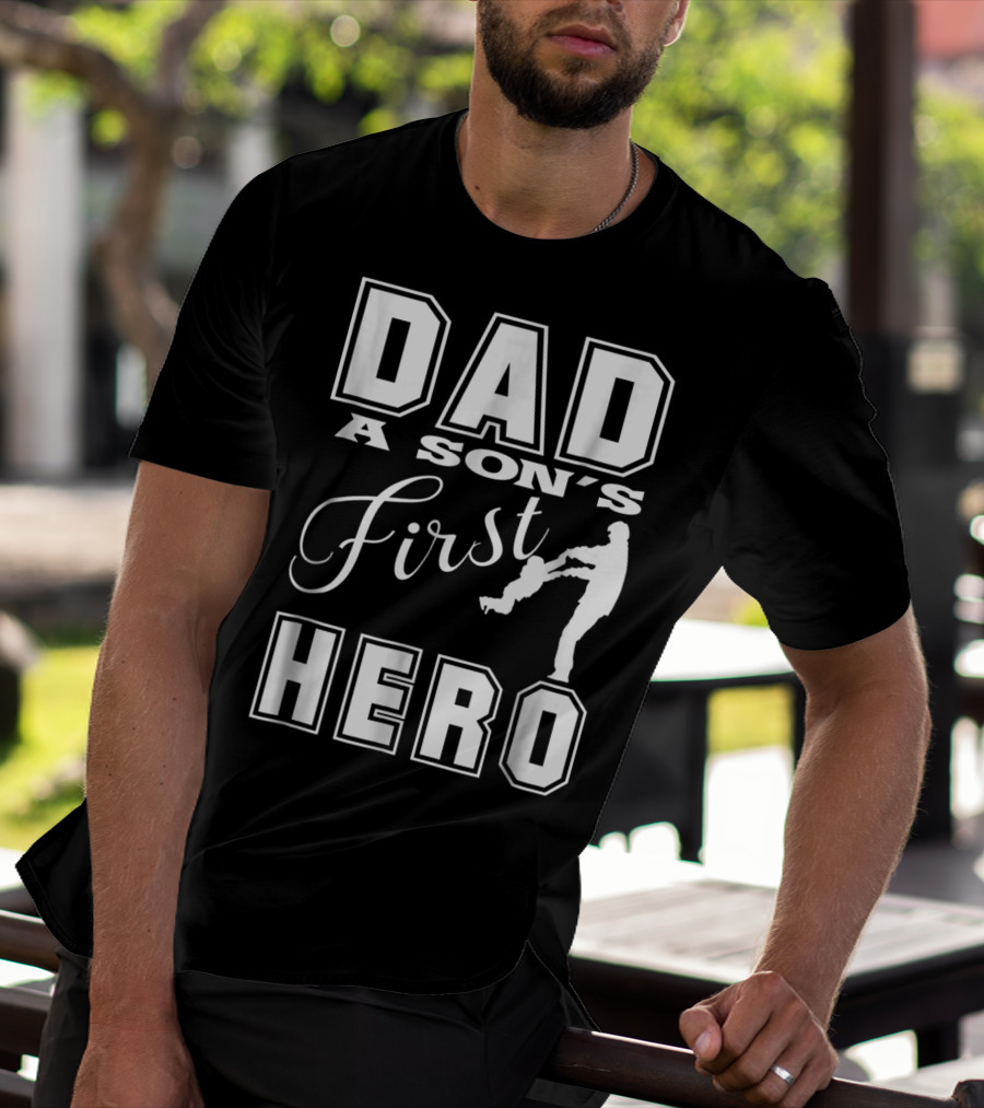 Dad A Son's First Hero T-Shirt