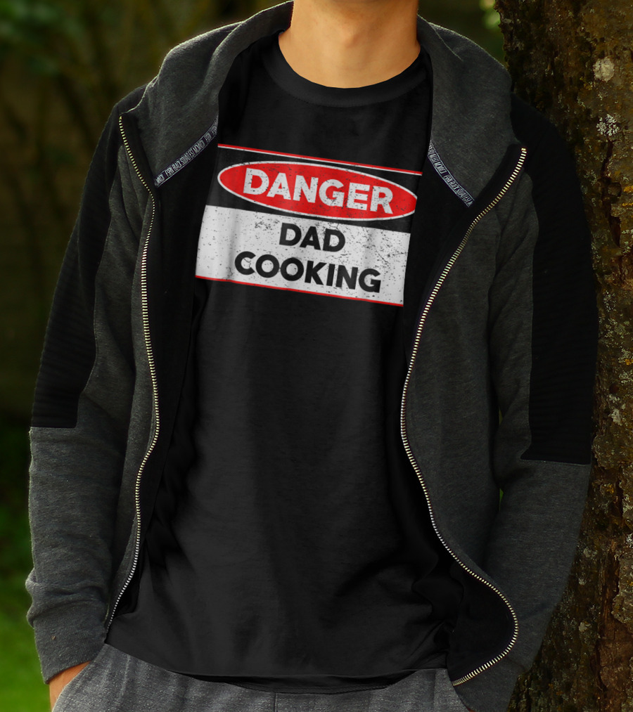 Danger Dad Cooking Warning Sign T-Shirt