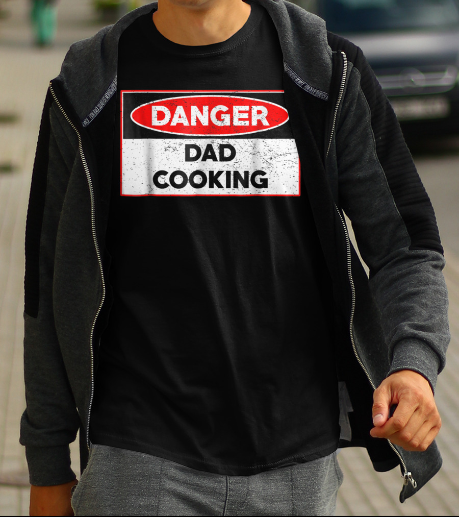 Danger Dad Cooking Warning Sign T-Shirt