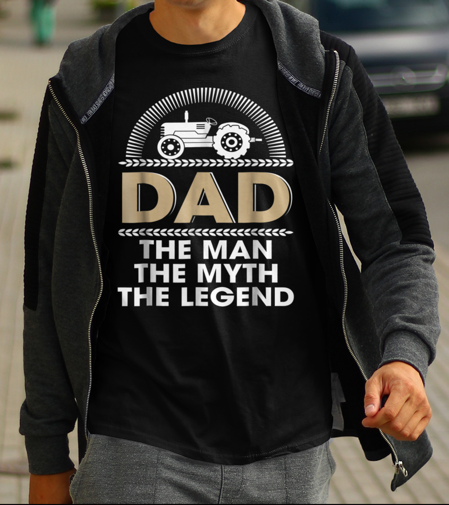 Dad Farmer Tractor The Man The Myth The Legend T-Shirt