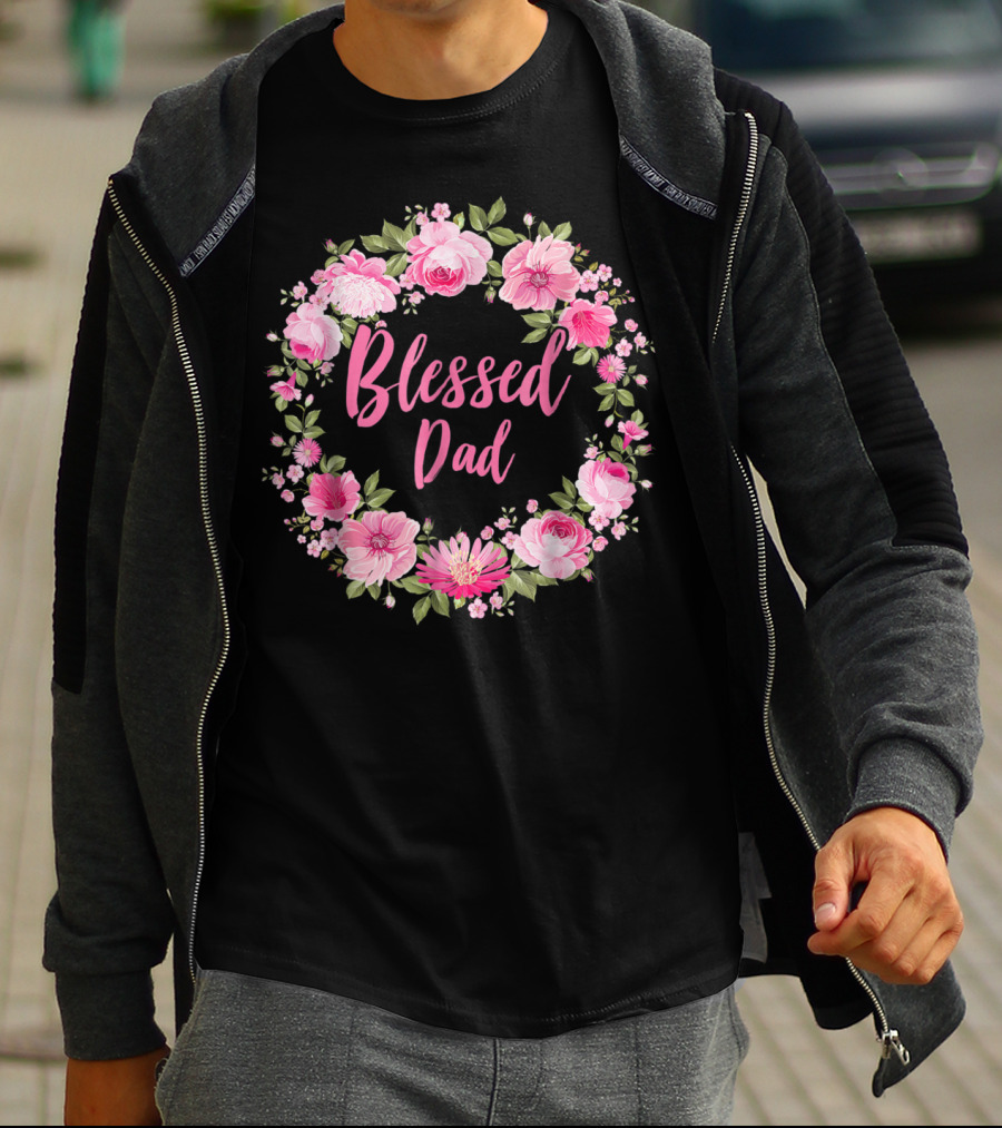 Blessed Dad Floral Wreath Pink Roses T-Shirt